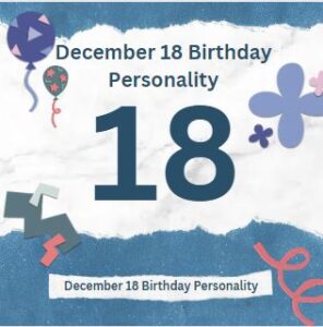 December 18 Birthday Personality
